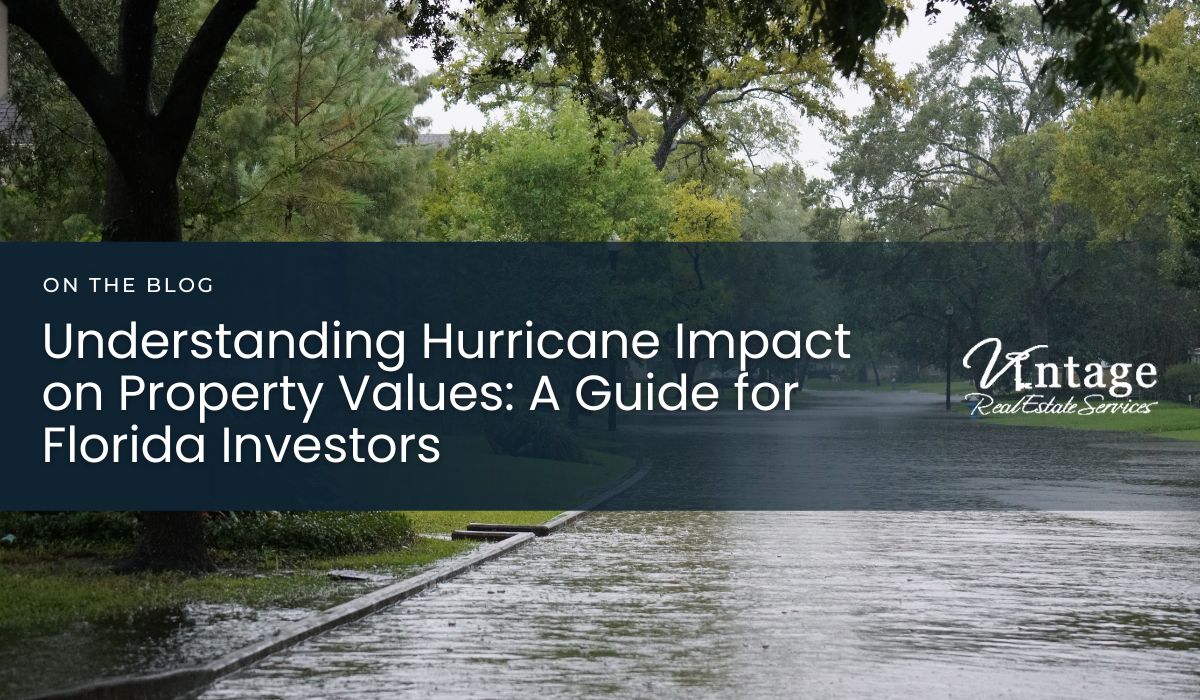 Understanding Hurricane Impact on Property Values: A Guide for Florida Investors